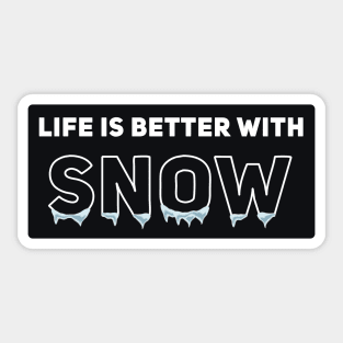 Life Is Better With Snow Sticker